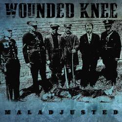 Wounded Knee (PL) : Maladjusted